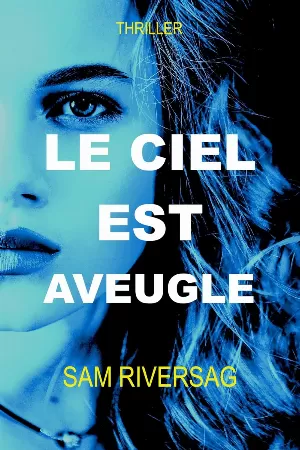 Sam Riversag - Le ciel est aveugle